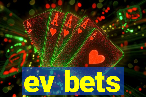 ev bets